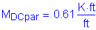 Formula: M subscript DCpar = 0 point 61 Kips foot per foot