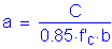 Formula: a = numerator (C) divided by denominator (0 point 85 times f prime subscript c times b)