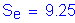 Formula: S subscript e = 9 point 25