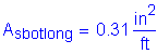 Formula: A subscript sbotlong = 0 point 31 square inches per foot