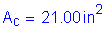 Formula: A subscript c = 21 point 00 inches squared