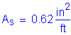 Formula: A subscript s = 0 point 62 square inches per foot