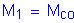 Formula: M subscript 1 = M subscript co