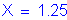 Formula: X = 1 point 25