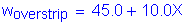 Formula: w subscript overstrip = 45 point 0 + 10 point 0X