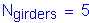 Formula: N subscript girders = 5