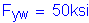 Formula: F subscript yw = 50ksi