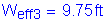 Formula: W subscript eff3 = 9 point 75 feet