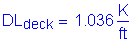 Formula: DL subscript deck = 1 point 036 Kips per foot