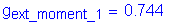 Formula: g subscript ext_moment_1 = 0 point 744