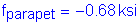 Formula: f subscript parapet = minus 0 point 68 ksi