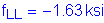 Formula: f subscript LL = minus 1 point 63 ksi