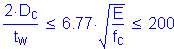 Formula: numerator (2 times D subscript c) divided by denominator (t subscript w) less than or equal to 6 point 77 times square root of ( numerator (E) divided by denominator (f subscript c)) less than or equal to 200