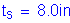 Formula: t subscript s = 8 point 0 inches