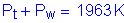 Formula: P subscript t + P subscript w = 1963 K