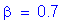 Formula: beta = 0 point 7