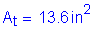 Formula: A subscript t = 13 point 6 inches squared