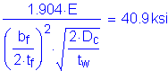 Formula: numerator (1 point 904 times E) divided by denominator (( numerator (b subscript f) divided by denominator (2 times t subscript f) ) squared times square root of ( numerator (2 times D subscript c) divided by denominator (t subscript w)) ) = 40 point 9 ksi