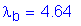 Formula: lamda subscript b = 4 point 64