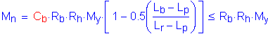 Formula: M subscript n = C subscript b times R subscript b times R subscript h times M subscript y times left bracket 1 minus 0 point 5 ( numerator (L subscript b minus L subscript p) divided by denominator (L subscript r minus L subscript p) ) right bracket less than or equal to R subscript b times R subscript h times M subscript y