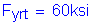 Formula: F subscript yrt = 60ksi