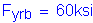 Formula: F subscript yrb = 60ksi