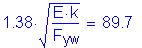 Formula: 1 point 38 times square root of ( numerator (E k) divided by denominator (F subscript yw)) = 89 point 7