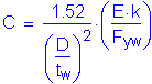 Formula: C = numerator (1 point 52) divided by denominator (( numerator (D) divided by denominator (t subscript w) ) squared ) times ( numerator (E k) divided by denominator (F subscript yw) )