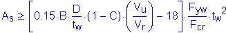 Formula: A subscript s greater than or equal to left bracket 0 point 15 times B times numerator (D) divided by denominator (t subscript w) times ( 1 minus C) times ( numerator (V subscript u) divided by denominator (V subscript r) ) minus 18 right bracket times numerator (F subscript yw) divided by denominator (F subscript cr) times t subscript w squared