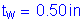 Formula: t subscript w = 0 point 50 inches