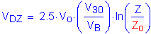 Formula: V subscript DZ = 2 point 5 times V subscript o times ( numerator (V subscript 30) divided by denominator (V subscript B) ) times ln ( numerator (Z) divided by denominator (Z subscript o) )