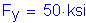 Formula: F subscript y = 50 ksi