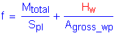 Formula: f = numerator (M subscript total) divided by denominator (S subscript pl) + numerator (H subscript w) divided by denominator (A subscript gross_wp)