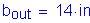 Formula: b subscript out = 14 inches