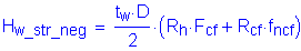 Formula: H subscript w_str_neg = numerator (t subscript w times D) divided by denominator (2) times ( R subscript h times F subscript cf + R subscript cf times f subscript ncf )