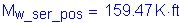 Formula: M subscript w_ser_pos = 159 point 47 K feet