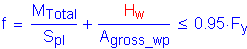 Formula: f = numerator (M subscript Total) divided by denominator (S subscript pl) + numerator (H subscript w) divided by denominator (A subscript gross_wp) less than or equal to 0 point 95 times F subscript y