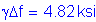 Formula: gamma Delta f = 4 point 82 ksi