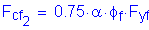 Formula: F subscript cf subscript 2 = 0 point 75 times alpha times phi subscript f times F subscript yf