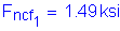 Formula: F subscript ncf subscript 1 = 1 point 49 ksi