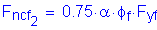 Formula: F subscript ncf subscript 2 = 0 point 75 times alpha times phi subscript f times F subscript yf