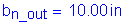 Formula: b subscript n_out = 10 point 00 inches