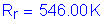 Formula: R subscript r = 546 point 00 K