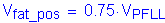 Formula: V subscript fat_pos = 0 point 75 times V subscript PFLL