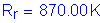 Formula: R subscript r = 870 point 00 K