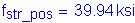 Formula: f subscript str_pos = 39 point 94 ksi