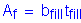 Formula: A subscript f = b subscript fill t subscript fill