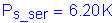 Formula: P subscript s_ser = 6 point 20 K