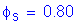 Formula: phi subscript s = 0 point 80