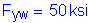 Formula: F subscript yw = 50 ksi